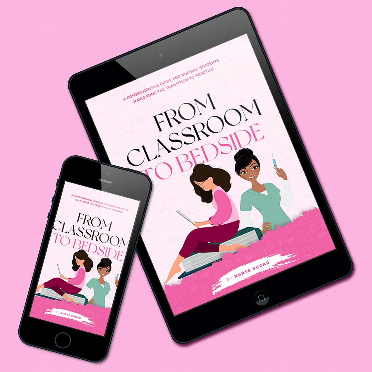 From Classroom to Bedside: A Comprehensive Guide for Nursing Students Navigating the Transition to Practice